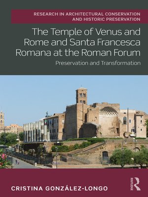 cover image of The Temple of Venus and Rome and Santa Francesca Romana at the Roman Forum